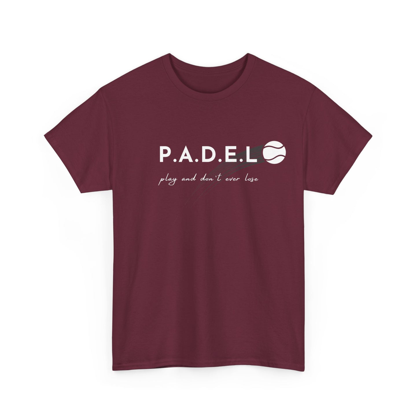 Padel Play and Don't Ever Lose Tshirt