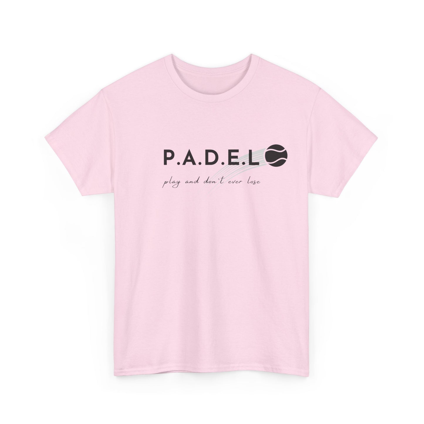 Padel Play and Don't Ever Lose Tshirt