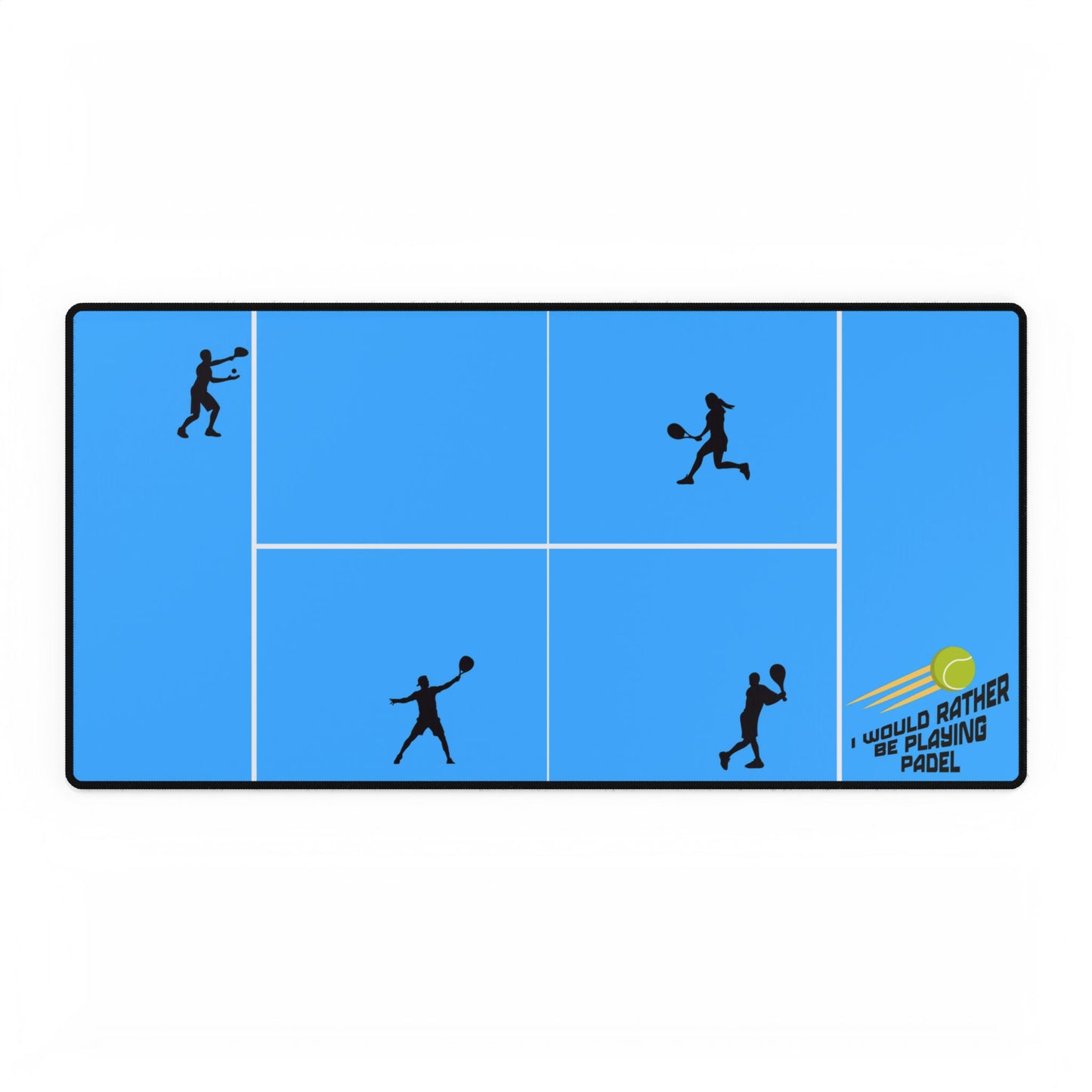 Padel gift deskmat with padel court design and the text 'I would rather be playing padel'