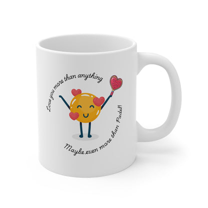 Love You More Than Padel Mug