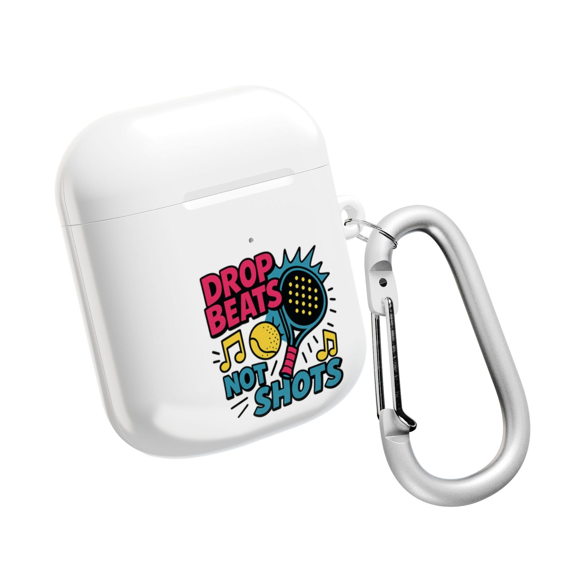 Front of white wireless airpods earbud case with 'Drop Beats Not Shots' padel design and carabiner on a white background