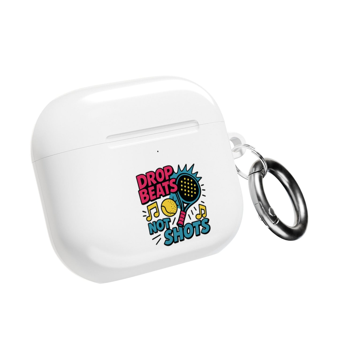 Front of white wireless airpods earbud case with 'Drop Beats Not Shots' padel design and carabiner on a white background